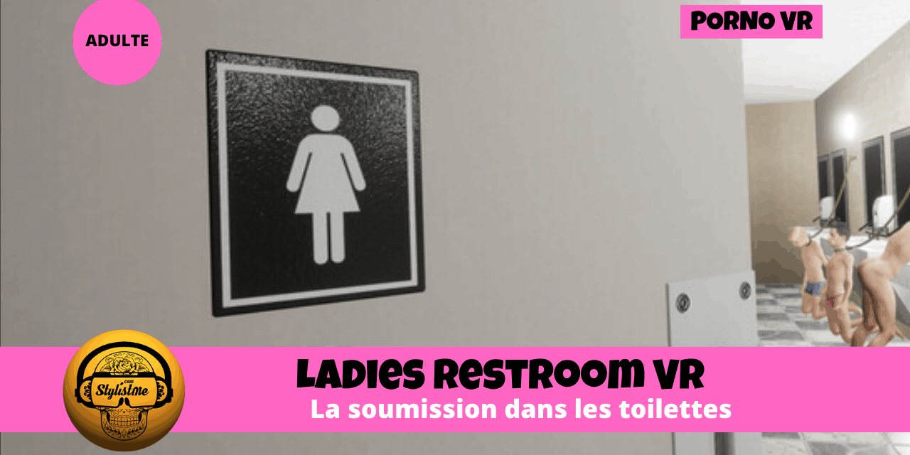 Ladies Restroom VR soumission forcée aux toilettes !