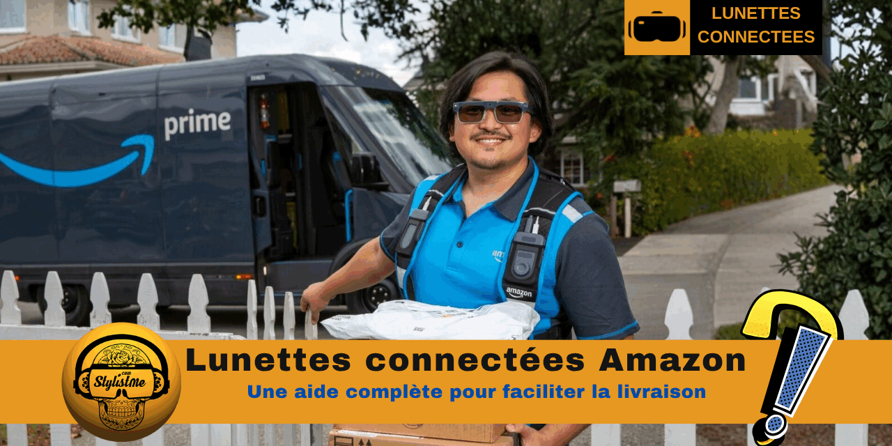 Lunettes connectées Amazon : l&rsquo;assistance à la livraison