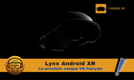 Lynx Android XR le nouveau casque français sous Android XR