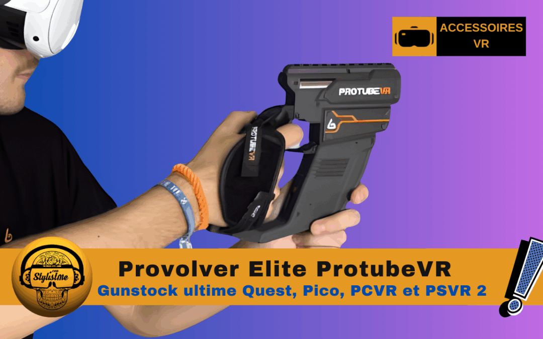 Provolver Elite le nouveau pistolet à retour haptique de ProtubeVR