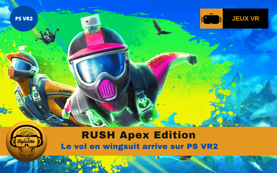 RUSH Apex Edition : frissons en wingsuit arrive sur PS VR2
