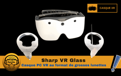 Sharp VR Glass entre lunettes AR et casques VR