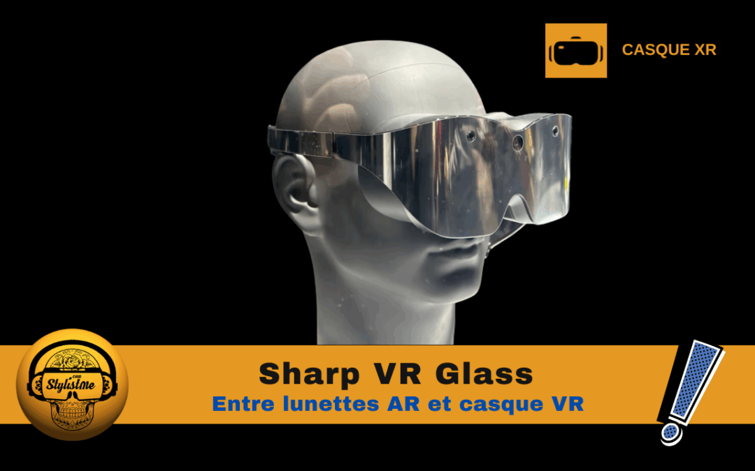 Sharp VR Glass entre lunettes AR et casques VR