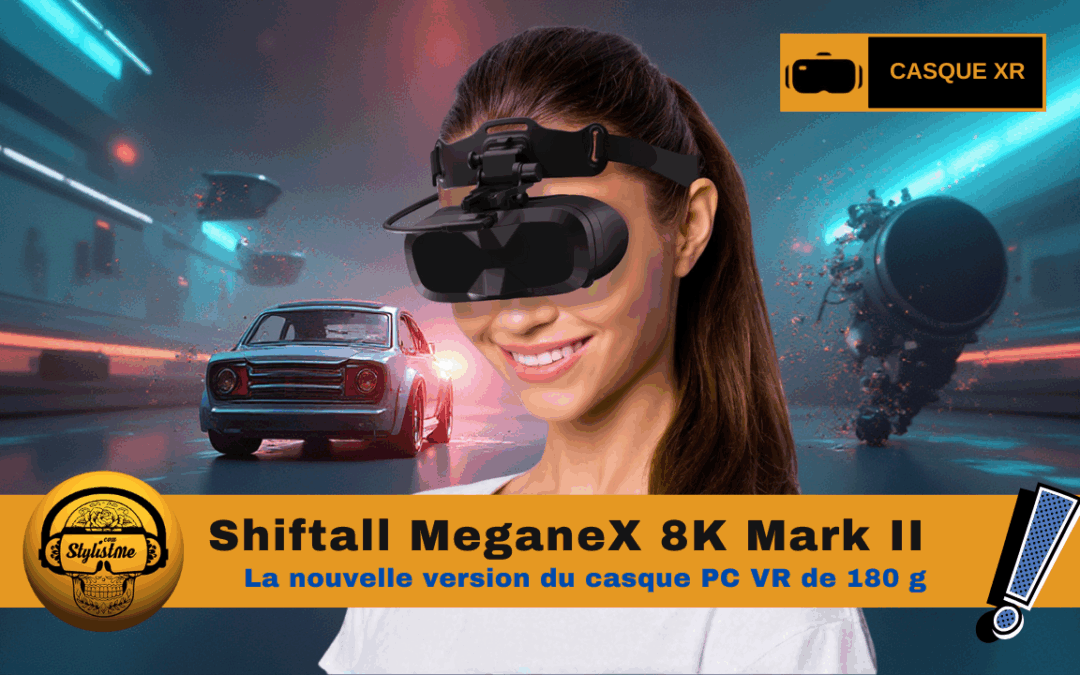Shiftall MeganeX 8K Mark II : le casque  PC VR ultra-léger amélioré
