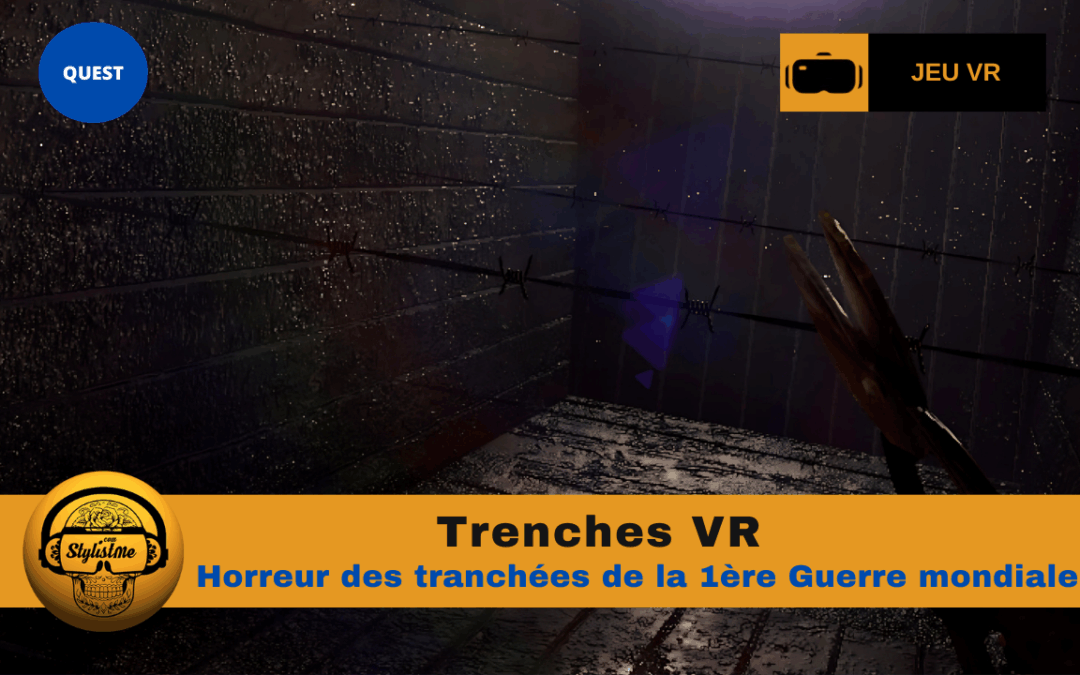 Trenches VR l’horreur des tranchées pendant la Grande Guerre