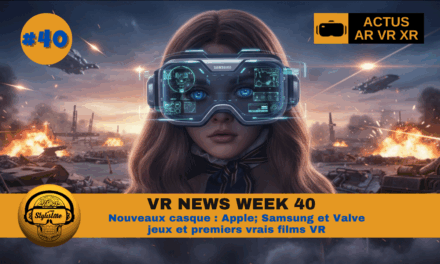 VR News Week 40 : casques XR Samsung, Valve, Apple et vrais films VR