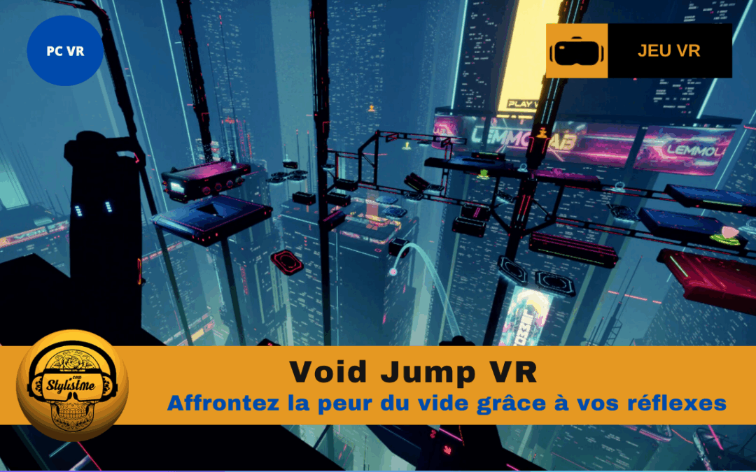 Void Jump VR maitriser votre vertige sur ces plateformes futuristes