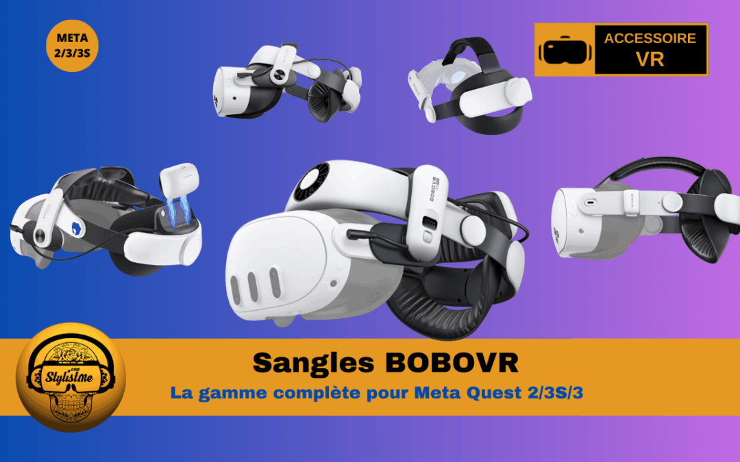 BOBOVR :toutes les sangles pour votre Meta Quest 3, 3S et 2