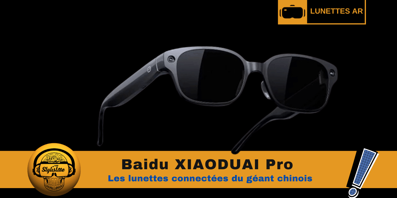 Baidu XIAODUAI Pro : lunettes connectées du géant chinois