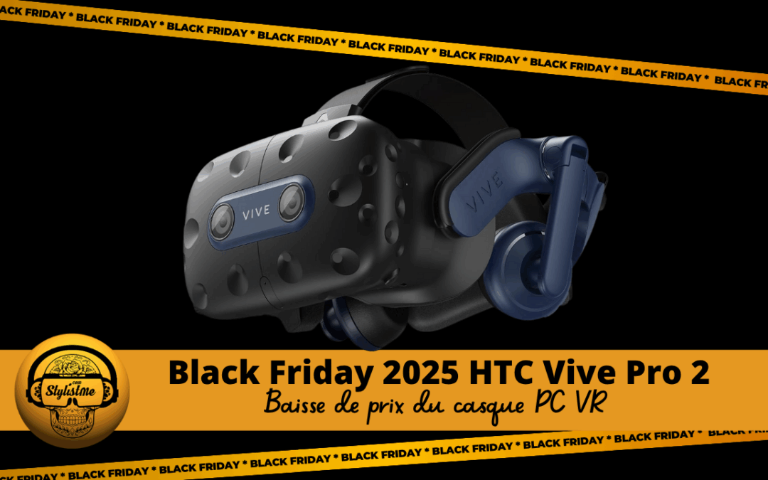 HTC Vive Pro 2 Black Friday 2025 chute de prix du casque PC VR
