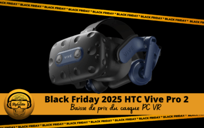 HTC Vive Pro 2 Black Friday 2025 chute de prix du casque PC VR