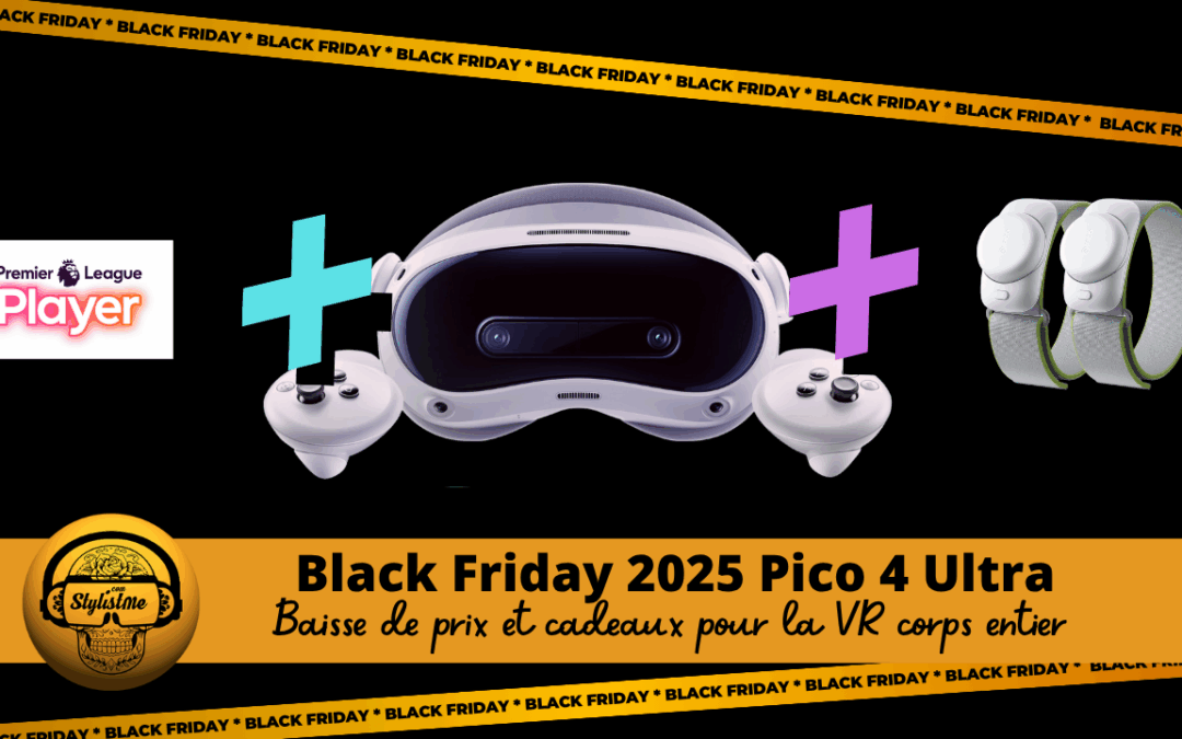 Pico 4 Ultra Black Friday 2025 avec trackers au pris le plus bas