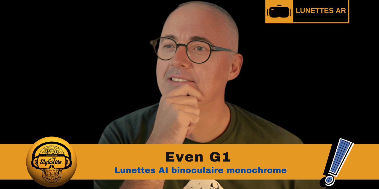 Even G1 : Les lunettes AI binoculaire d&rsquo;Even Realities