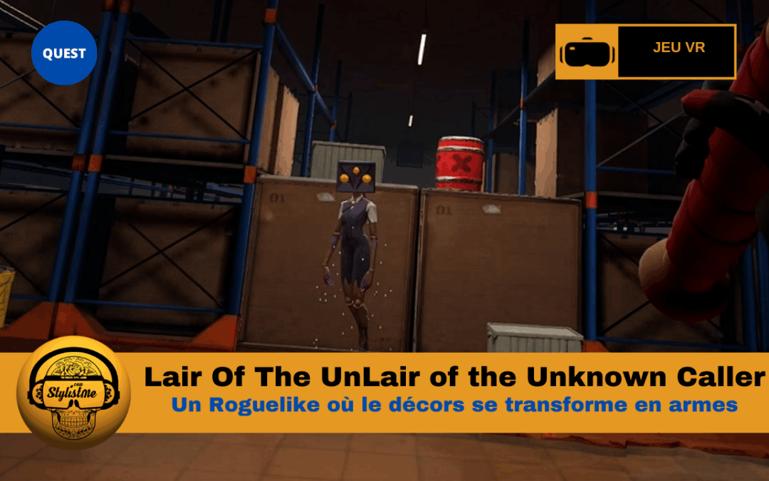 Lair Of The UnLair of the Unknown Caller : monde inventif et imprévisible