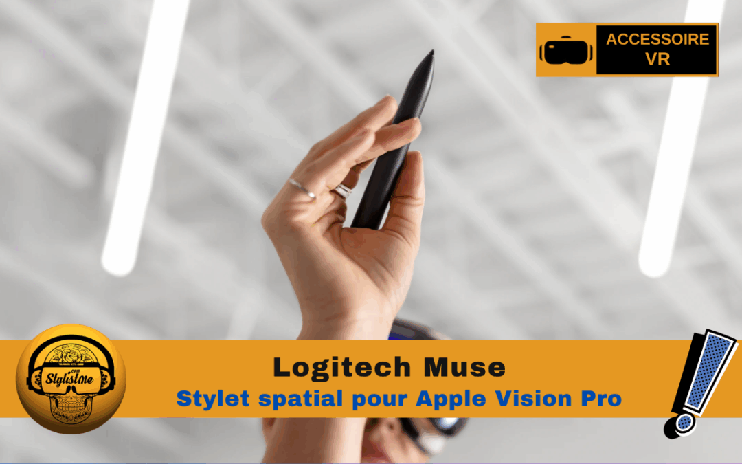 Logitech Muse : le stylet spatial pour Apple Vision Pro qui redessine la création