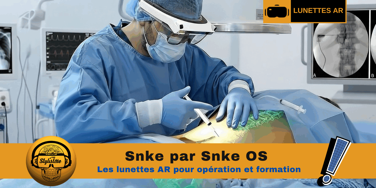 SnkeXR : lunettes de réalité augmentée pour chirurgie et formation 
