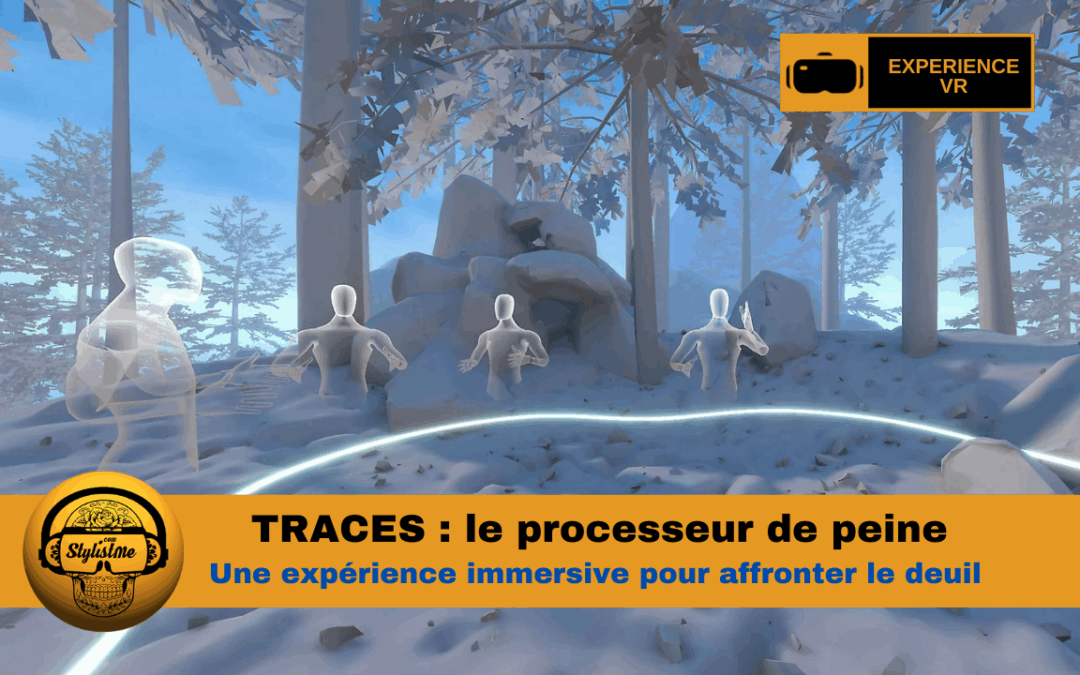Traces VR manipuler le chagrin d’un deuil en réalité virtuelle