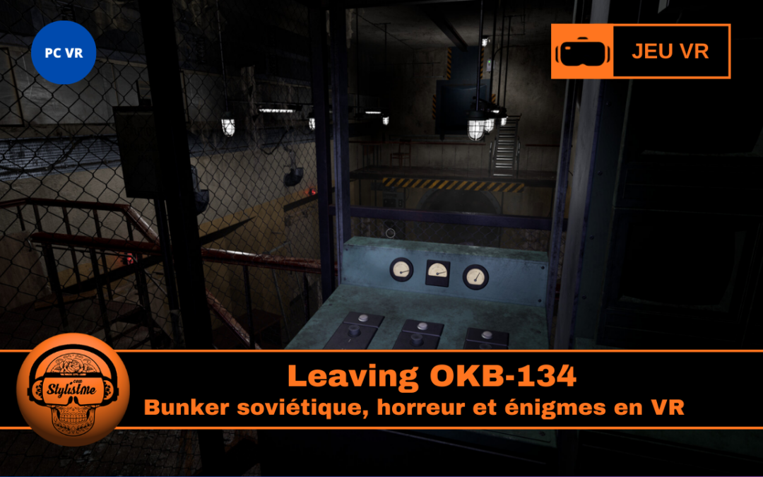 Leaving OKB-134 : bunker soviétique, horreur et énigmes en VR