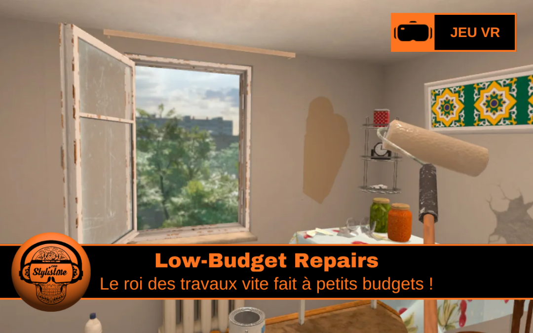 Low-Budget Repairs : travaux sans scrupules en VR