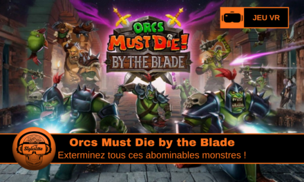 Orcs Must Die By The Blade la chasse aux orcs est ouverte
