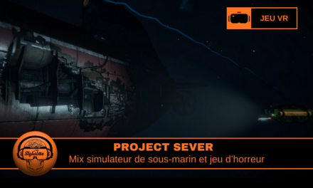 Project SEVER simulation sous marine VR immersive et horreur psychologique en VR