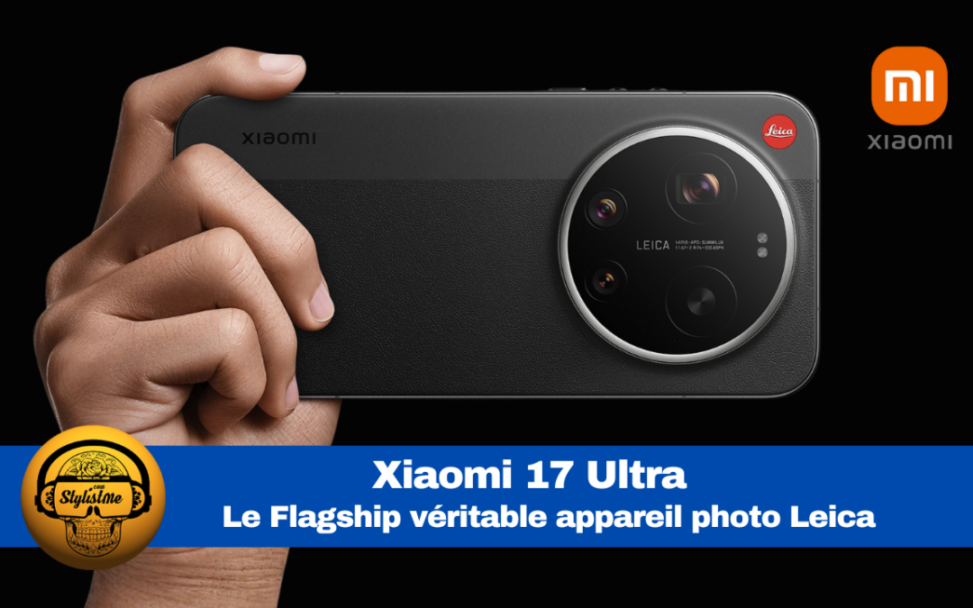 Xiaomi 17 Ultra : le smartphone qui devient un véritable appareil photo