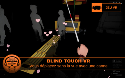 Blind Touch VR : expérimentez la perception sans la vue