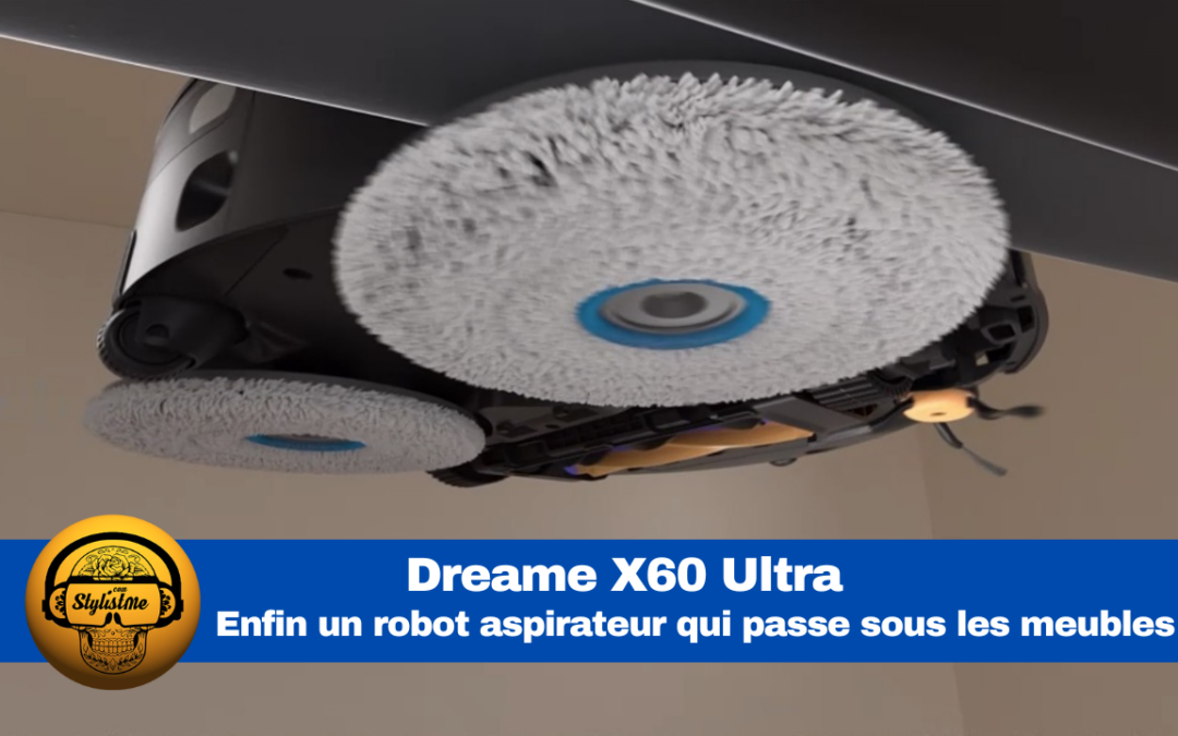 Dreame X60 Ultra : le robot aspirateur passe partout