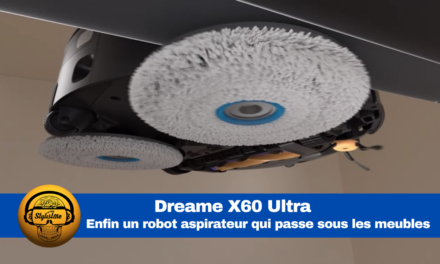 Dreame X60 Ultra : le robot aspirateur passe partout