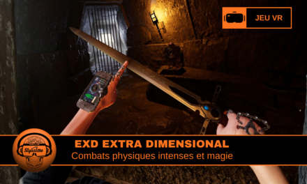 EXD Extra Dimensional aventure physique et magie immersive en VR
