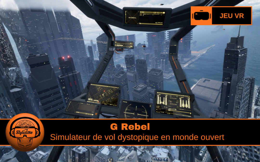 G Rebel simulateur de vol PC VR dystopique en monde ouvert
