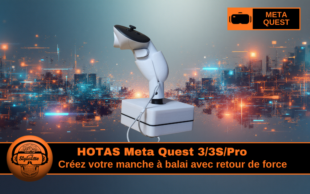 HOTAS Meta Quest 3 créez le votre pour quelques euros