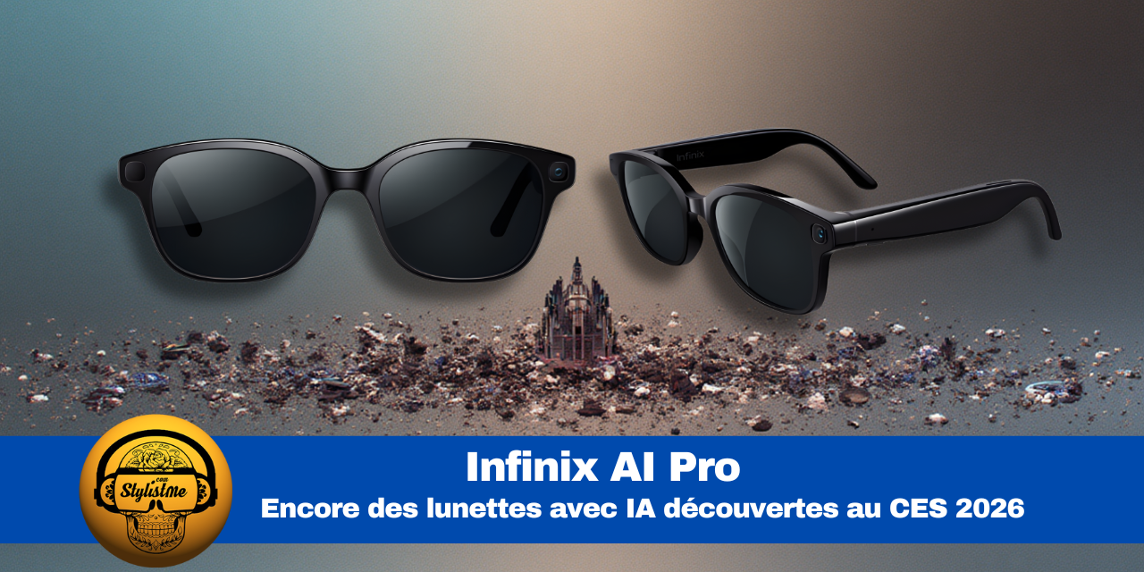 Infinix AI Pro : encore des lunettes connectées avec IA 