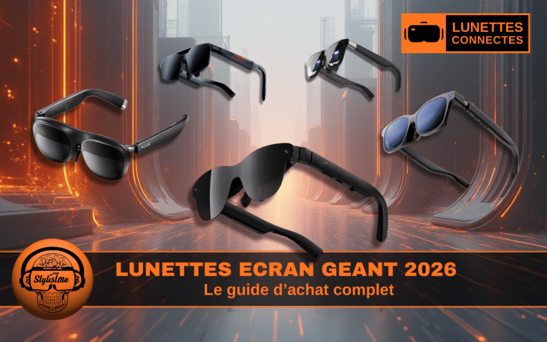Lunettes écran géant connectées 2026 : le guide d’achat complet