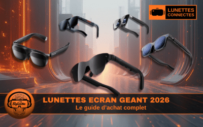 Lunettes écran géant connectées 2026 : le guide d&rsquo;achat complet