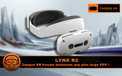 Lynx R2 : casque XR autonome avec le FOV le plus large