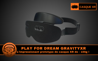 Play For Dream GravityXR X100 le rêve d&rsquo;un casque XR moins de 100 g !