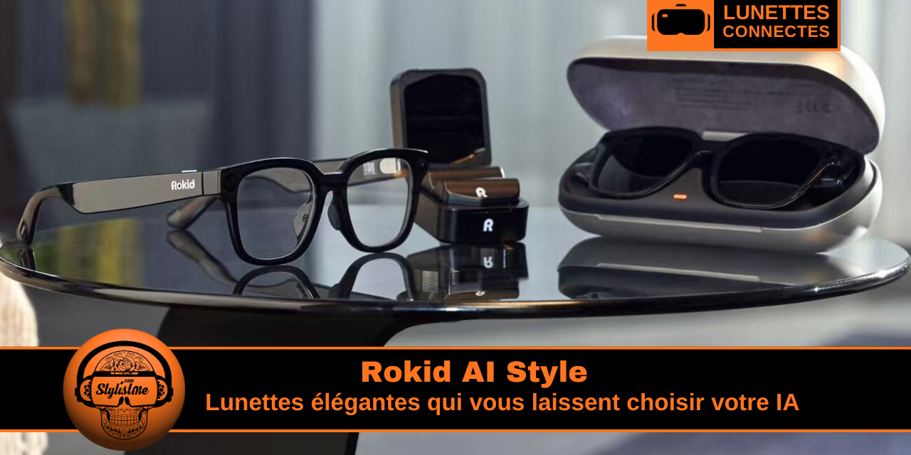Rokid AI Style : lunettes IA ouvertes à porter toute la journée