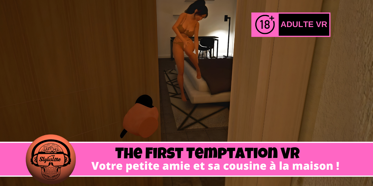 The First Temptation VR : la cousine de votre amie à la maison !