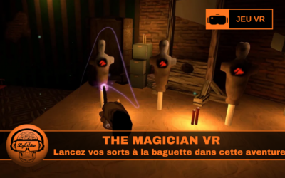 The Magician VR :  lancez vos sorts à la baguette