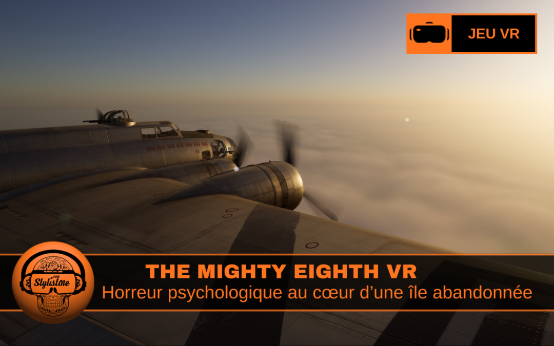 The Mighty Eighth VR embarquez jusqu&rsquo;à 10 dans un B-17