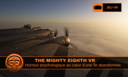 The Mighty Eighth VR embarquez jusqu&rsquo;à 10 dans un B-17