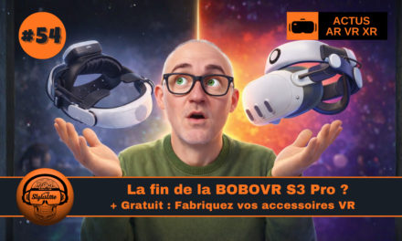 La FIN de la BOBOVR S3 Pro ? + Tuto Accessoires VR DIY