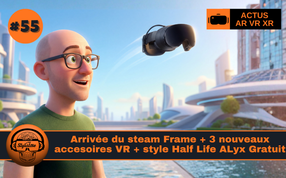 VR NEWS WEEK 55 : Steam Frame plus cher et une boutique dédiée aux accessoires VR