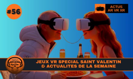 VR NEWS WEEK 56 Saint Valentin en réalité virtuelle