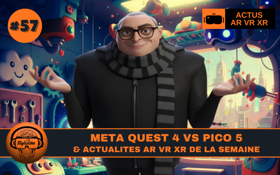 VR News Week 57 : Quest 4 V85 Vs Pico 5 OS6
