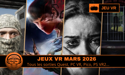 Jeux VR Mars 2026 : plus de 30 sorties annoncées