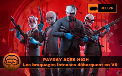 PAYDAY Aces High : enfin les braquages coopératifs débarquent en VR