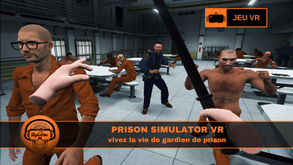 Prison Simulator VR : incarnez un gardien dans ce simulation
