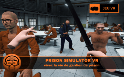 Prison Simulator VR : incarnez un gardien dans ce simulation